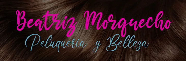 Beatriz Morquecho Peluquería y Belleza